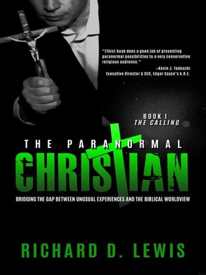 cover image of The Paranormal Christian, Bridging the Gap Between Unusual Experiences and the Biblical Worldview, Book I